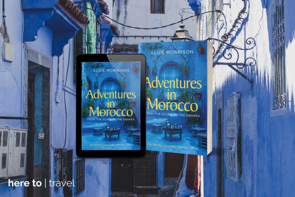 Adventures in Morocco: From the Souks to the Sahara – Alice Morrison