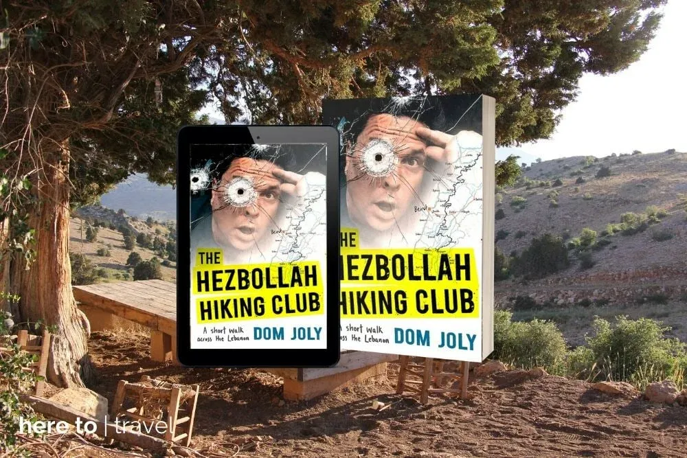 The Hezbollah Hiking Club: A short walk across the Lebanon – Dom Joly