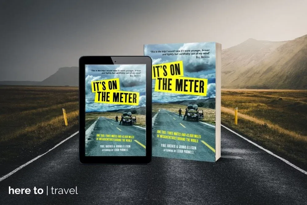 It’s on the Meter: Travelling the World by London Taxi – Paul Archer